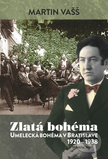 Zlatá bohéma (Umelecká bohéma v Bratislave 1920 – 1938) - kniha z kategorie Dějiny a teorie umění