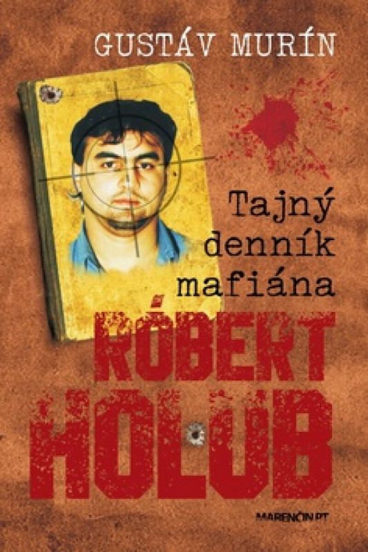 Tajný denník mafiána – Róbert Holub - Gustáv Murín - kniha z kategorie Životopisy