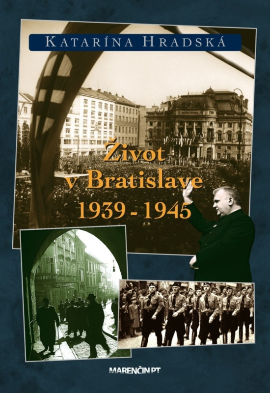 Život v Bratislave 1939 - 1945 - Katarína Hradská - kniha z kategorie Historie