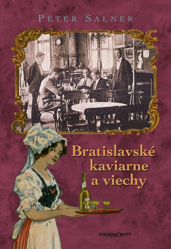 Bratislavské kaviarne a viechy - Peter Salner - kniha z kategorie Historie
