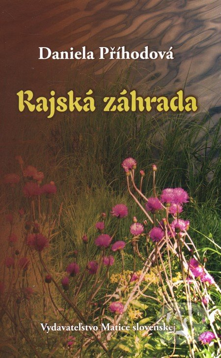Rajská záhrada - Daniela Příhodová - kniha z kategorie Životopisy