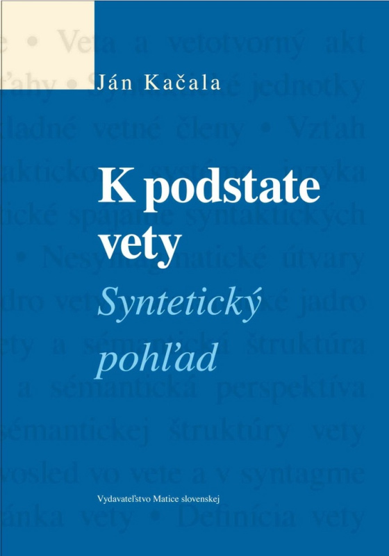 K podstate vety (Syntetický pohľad) - Ján Kačala - kniha z kategorie Jazykové učebnice a slovníky