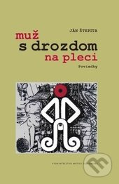 Muž s drozdom na pleci - Ján Štepita - kniha z kategorie Beletrie