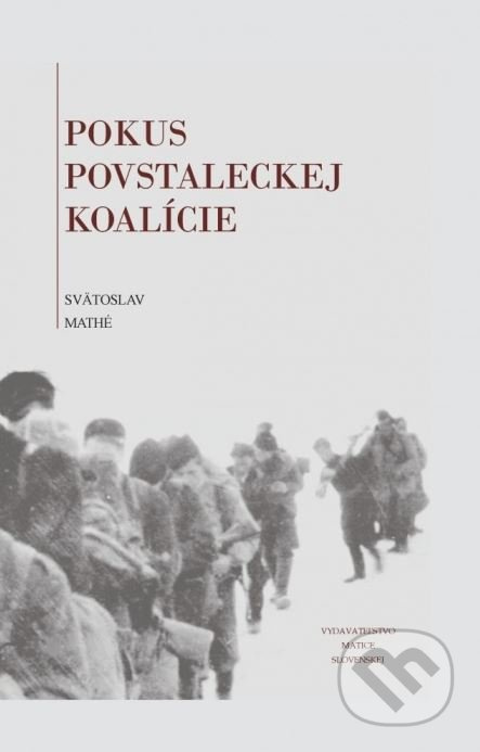 Pokus povstaleckej koalície - Svätoslav Mathé - kniha z kategorie Historie
