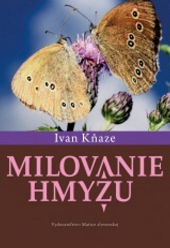 Milovanie hmyzu - Ivan Kňaze - kniha z kategorie Biologie