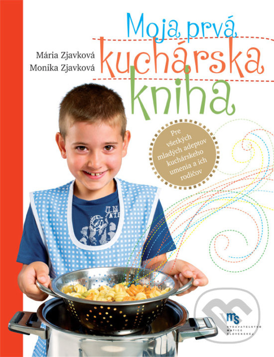 Moja prvá kuchárska kniha - Mária Zjavková, Monika Zjavková - kniha z kategorie Kuchárske knihy