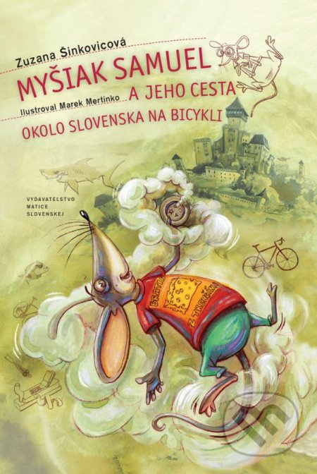 Myšiak Samuel a jeho cesta okolo Slovenska - Marek Mertinko (ilustrátor), Zuzana Šinkovicová - kniha z kategorie Beletrie pro děti