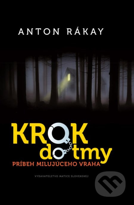 Krok do tmy (Príbeh milujúceho vraha) - Anton Rákay - kniha z kategorie Detektivky, thrillery a horory