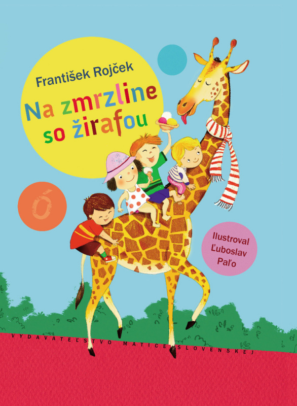Na zmrzline so žirafou - František Rojček, Ľuboslav Paľo (ilustrácie) - kniha z kategorie Beletrie pro děti