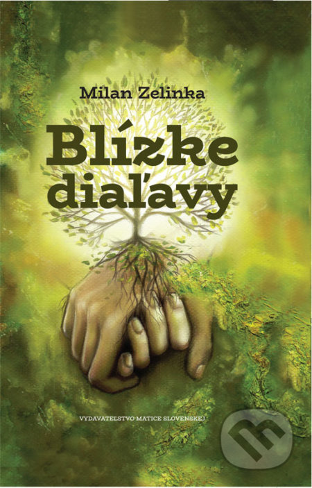 Blízke diaľavy - Milan Zelinka - kniha z kategorie Beletrie