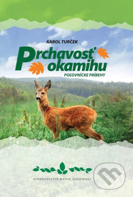 Prchavosť okamihu (poľovnícke príbehy) - Karol Turček - kniha z kategorie Myslivost