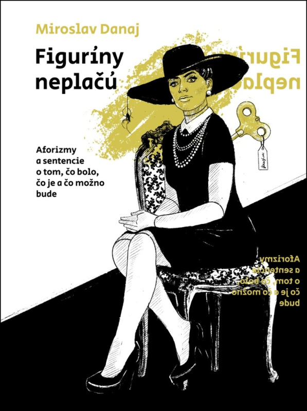 Figuríny neplačú (Aforizmy a sentencie o tom, čo bolo, čo je a čo možno bude) - kniha z kategorie Aforismy