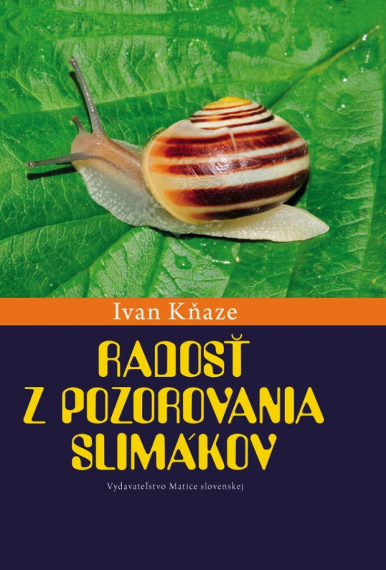Radosť z pozorovania slimákov - Ivan Kňaze - kniha z kategorie Biologie
