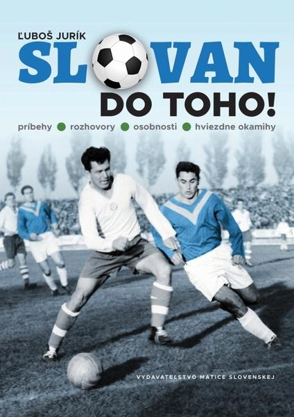 Slovan do toho! - Ľuboš Jurík - kniha z kategorie Kolektivní sporty