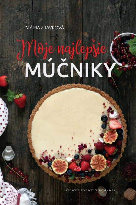 Moje najlepšie múčniky - Mária Zjavková - kniha z kategorie Podle úpravy