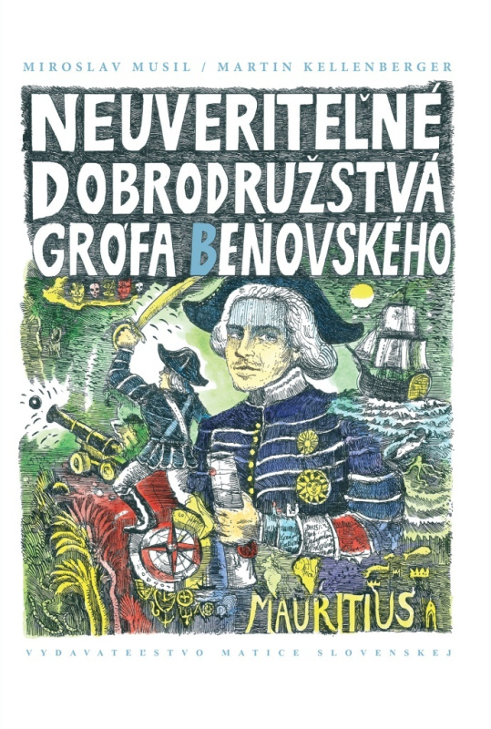 Neuveriteľné dobrodružstvá grófa Beňovského - Miroslav Musil, Martin Kellenberger - kniha z kategorie Komiksy