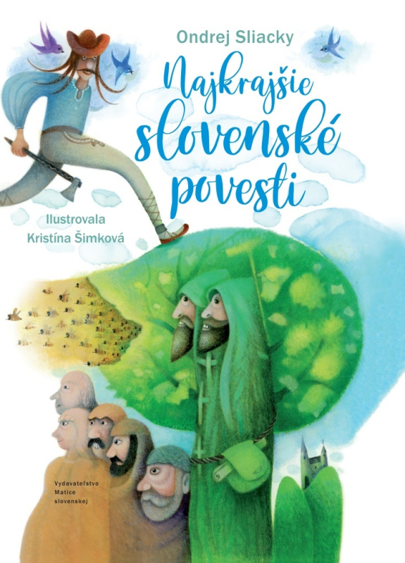 Najkrajšie slovenské povesti - Kristína Šimková (ilustrátor), Ondrej Sliacky - kniha z kategorie Mýty, pověsti a legendy
