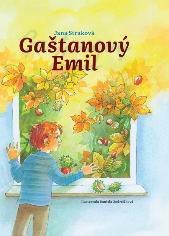 Gaštanový Emil - Daniela Ondreičková (ilustrátor), Jana Straková - kniha z kategorie Pohádky