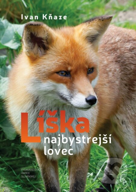 Líška - najbystrejší lovec - Ivan Kňaze - kniha z kategorie Biologie