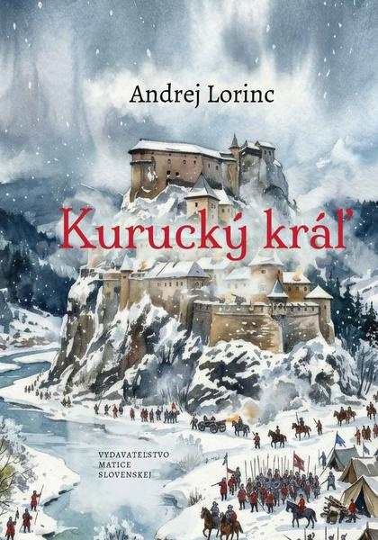Kurucký kráľ - Andrej Lorinc - kniha z kategorie História