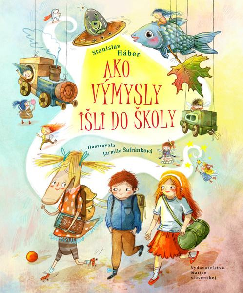 Ako Výmysly išli do školy -  Stanislav Háber