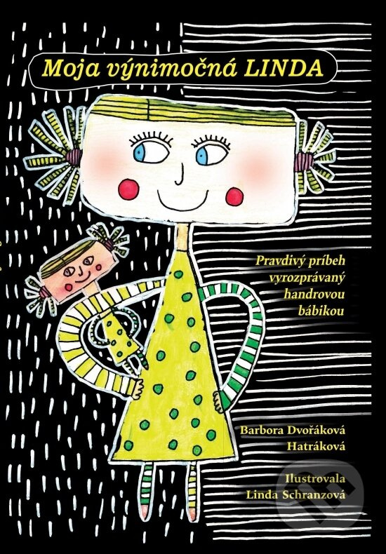 Moja výnimočná Linda (Pravdivý príbeh vyrozprávaný handrovou bábikou) - kniha z kategorie Beletria