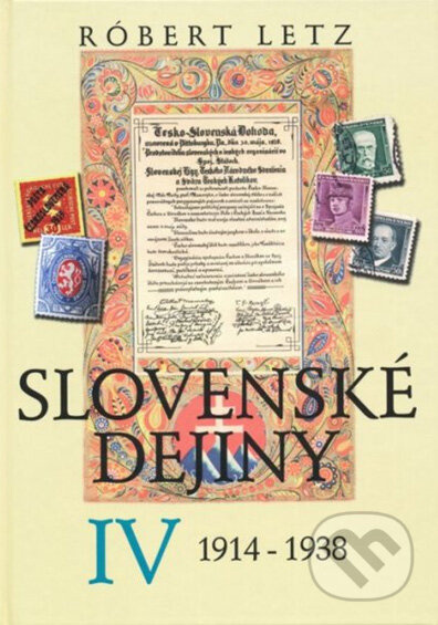 Slovenské dejiny IV (1914 - 1938) - Róbert Letz - kniha z kategorie Historie