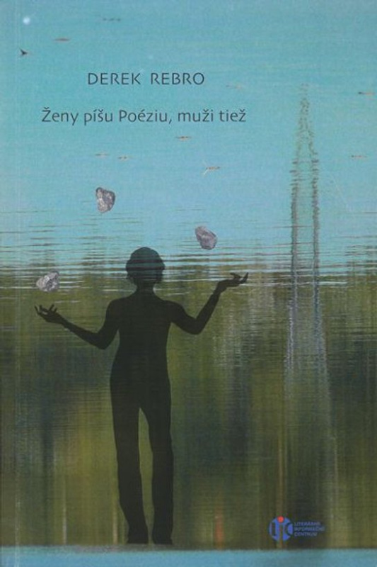 Ženy píšu Poéziu, muži tiež -  Derek Rebro