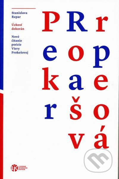 Úzkosť dokorán (Nové čítanie poézie Viery Prokešovej) - kniha z kategorie Poezie