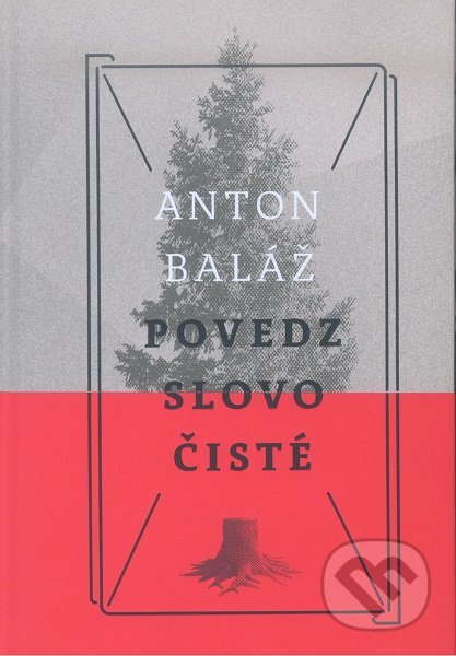 Povedz slovo čisté - Anton Baláž - kniha z kategorie Společenská beletrie