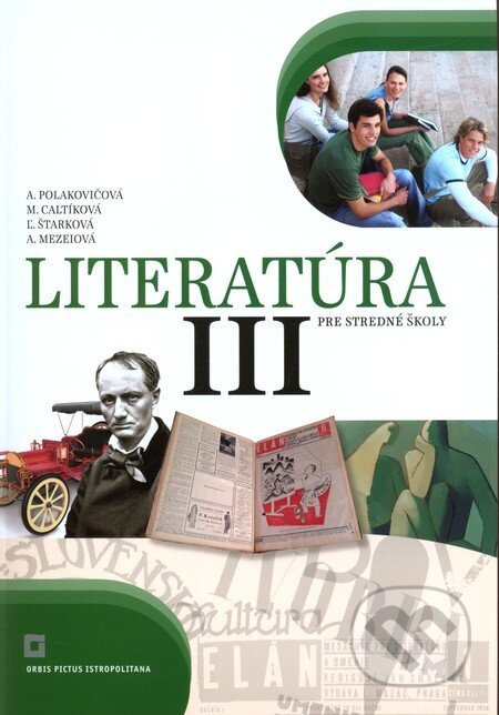Literatúra III. pre stredné školy (Učebnica) - Alena Polakovičová, Milada Caltíková - kniha z kategorie Gymnázia
