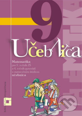 Matematika 9 pre 9. ročník základných škôl a 4. ročník gymnázií s osemročným štúdiom - kniha z kategorie 2. stupeň