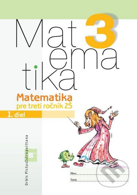 Matematika 3 pre základné školy - pracovný zošit, 1. diel - kniha z kategorie Matematika