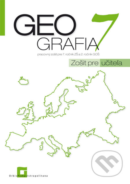 Geografia 7 - pracovný zošit - zošit pre učiteľa (pre 7. ročník ZŠ a 2. ročník GOŠ) - kniha z kategorie 2. stupeň