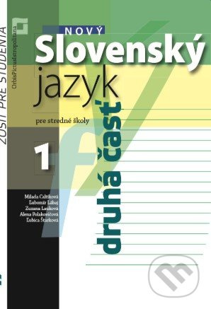 Nový Slovenský jazyk 1 pre stredné školy 2. časť (zošit pre študenta) - kniha z kategorie Gymnázia