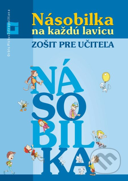 Násobilka na každú lavicu - zošit pre učiteľa - Eva Macáková, Mária Števíková - kniha z kategorie Matematika