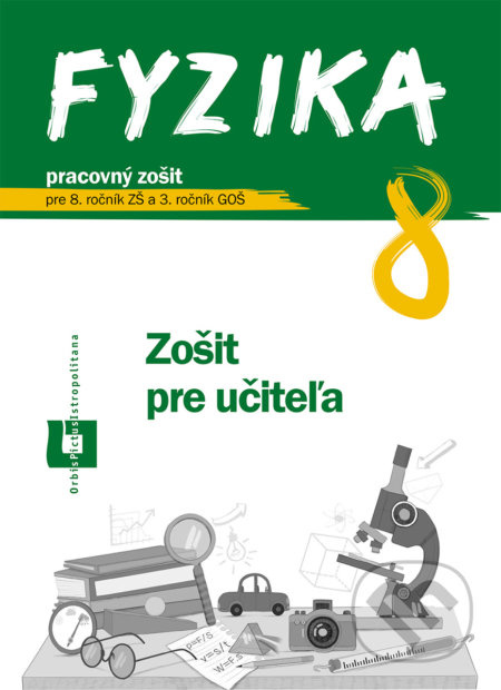 Fyzika 8 - zošit pre učiteľa (pracovný zošit pre 8. ročník ZŠ a 3. ročník GOŠ) - kniha z kategorie Fyzika