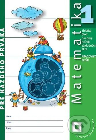 Matematika pre každého prváka (pracovný zošit) (Zbierka úloh pre prvý ročník základných škôl) - kniha z kategorie Matematika