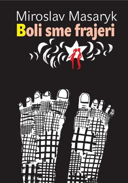 Boli sme frajeri - Miroslav Masaryk - kniha z kategorie Beletrie pro děti