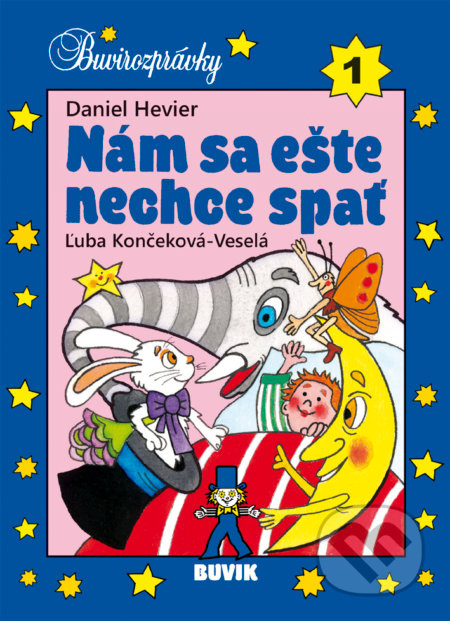Nám sa ešte nechce spať - Daniel Hevier, Ľuba Končeková-Veselá (ilustrátor) - kniha z kategorie Beletrie pro děti
