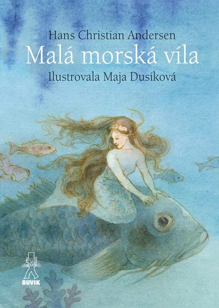 Malá morská víla - Hans Christian Andersen, Maja Dusíková (ilustrátor) - kniha z kategorie Pro děti