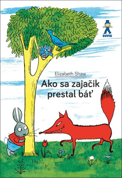 Ako sa zajačik prestal báť - Elizabeth Shaw - kniha z kategorie Pohádky