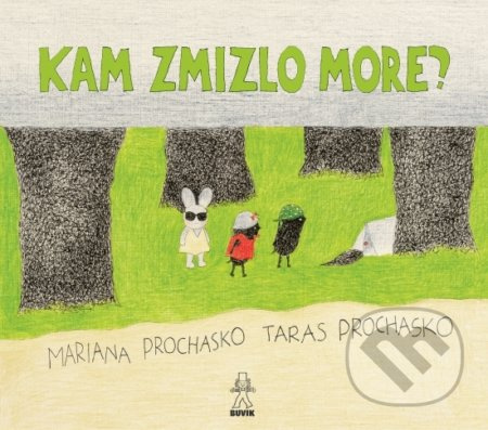 Kam zmizlo more? - Mariana Prochasko, Taras Prochasko, - kniha z kategorie Pohádky