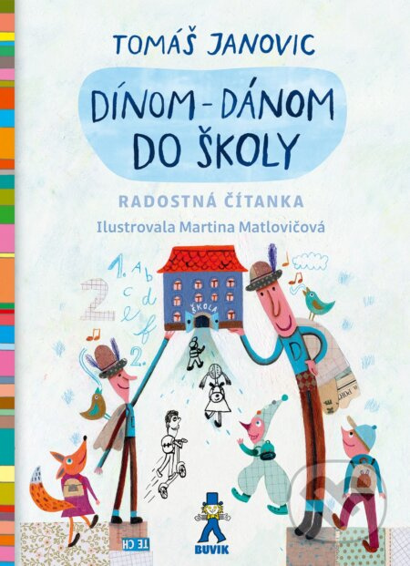 Dínom-dánom do školy (Radostná čítanka) - Martina Matlovičová (ilustrátor), Tomáš Janovic - kniha z kategorie Pohádky