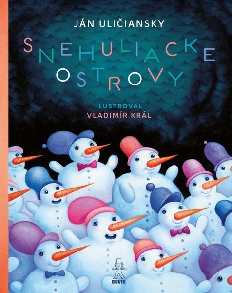 Snehuliacke ostrovy - Ján Uličiansky, Vladimír Král (ilustrátor) - kniha z kategorie Pohádky