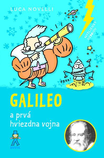 Galileo a prvá hviezdna vojna - Luca Novelli, Luca Novelli (ilustrátor) - kniha z kategorie Naučné knihy
