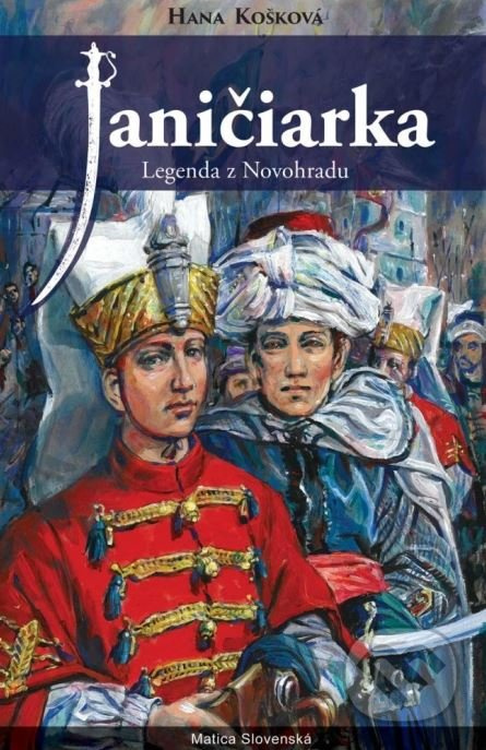 Janičiarka (Legenda z Novohradu) - Hana Košková - kniha z kategorie Mýty, pověsti a legendy