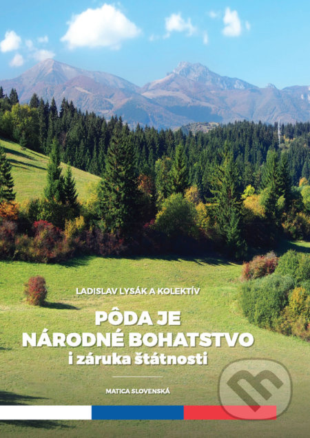 Pôda je národné bohatstvo i záruka štátnosti - Ladislav Lysák a kolektív - kniha z kategorie Historie