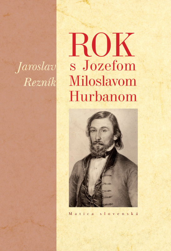 Rok s Jozefom Miloslavom Hurbanom - Jaroslav Rezník - kniha z kategorie Beletrie