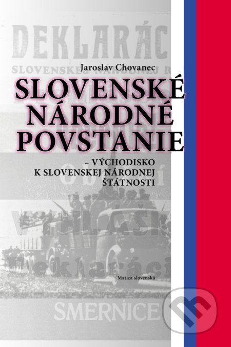 Slovenské národné povstanie (Východisko k slovenskej národnej štátnosti) - kniha z kategorie Historie